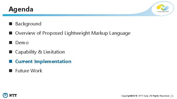 Agenda n Background n Overview of Proposed Lightweight Markup Language n Demo n Capability