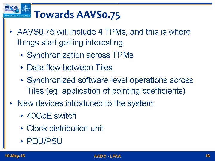 Towards AAVS 0. 75 • AAVS 0. 75 will include 4 TPMs, and this
