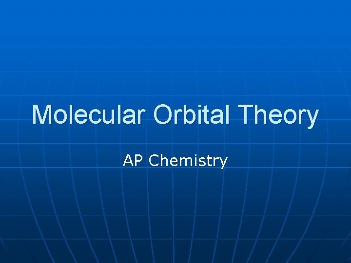 Molecular Orbital Theory AP Chemistry 