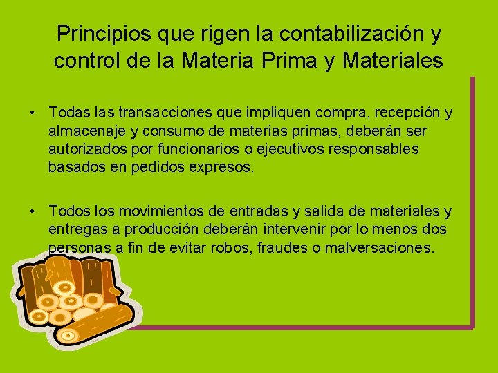 Principios que rigen la contabilización y control de la Materia Prima y Materiales •