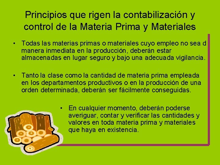 Principios que rigen la contabilización y control de la Materia Prima y Materiales •