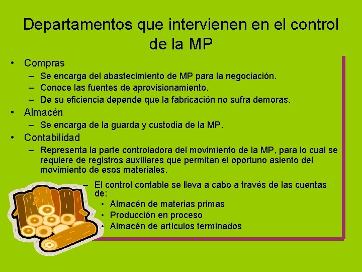 Departamentos que intervienen en el control de la MP • Compras – Se encarga