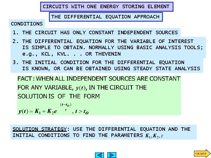 CIRCUITS WITH ONE ENERGY STORING ELEMENT THE DIFFERENTIAL EQUATION APPROACH CONDITIONS 1. THE CIRCUIT