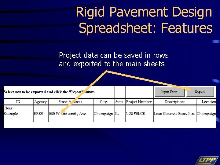 Rigid Pavement Design Spreadsheet: Features Project data can be saved in rows and exported