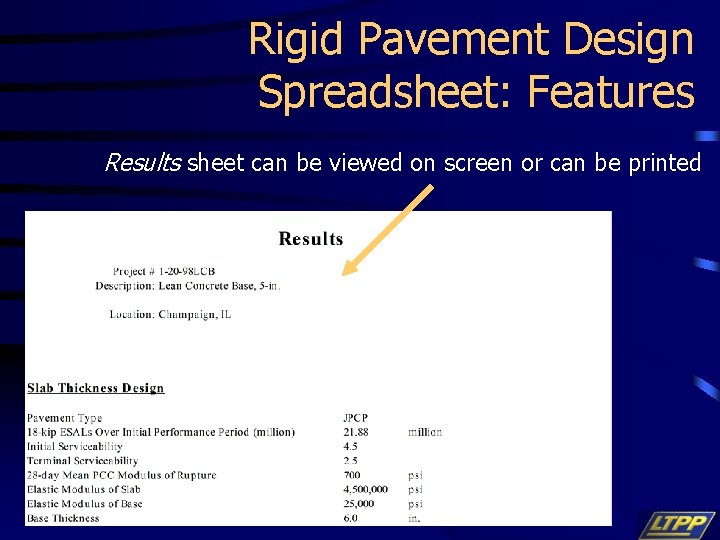Rigid Pavement Design Spreadsheet: Features Results sheet can be viewed on screen or can