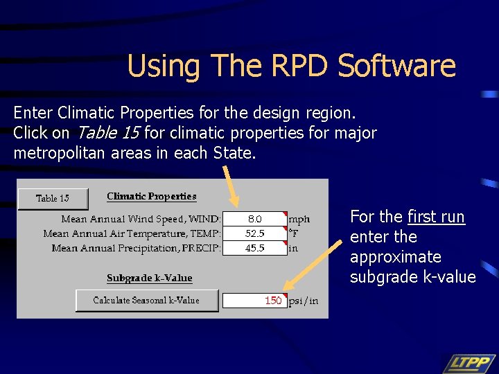 Using The RPD Software Enter Climatic Properties for the design region. Click on Table