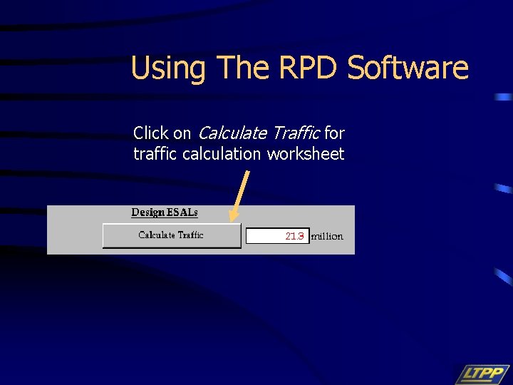 Using The RPD Software Click on Calculate Traffic for traffic calculation worksheet 