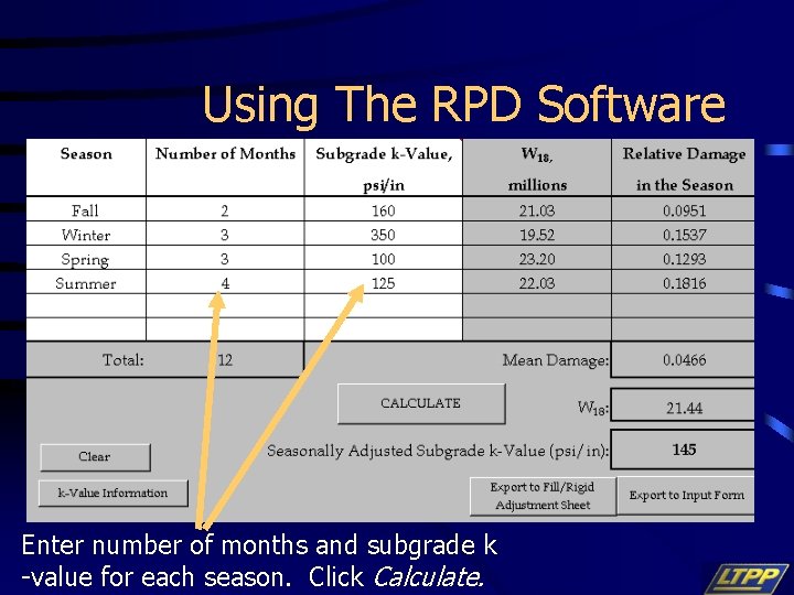 Using The RPD Software Enter number of months and subgrade k -value for each