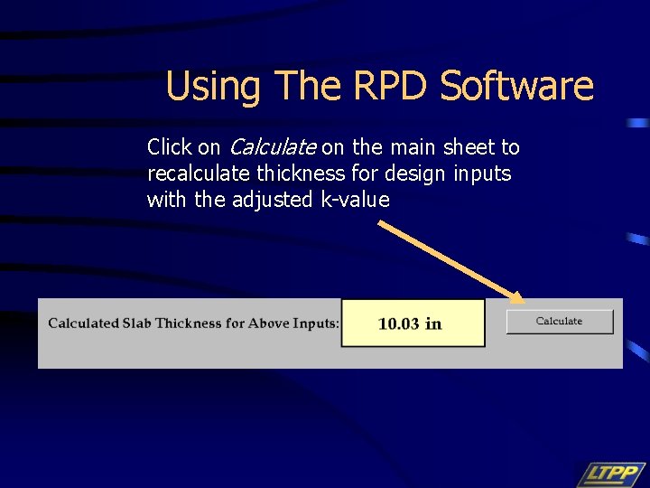 Using The RPD Software Click on Calculate on the main sheet to recalculate thickness