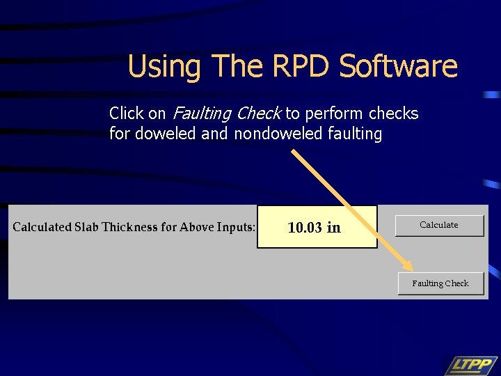 Using The RPD Software Click on Faulting Check to perform checks for doweled and