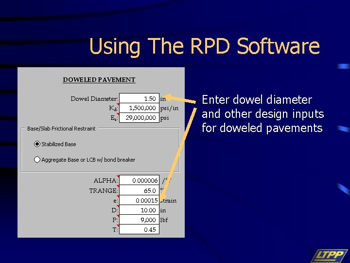 Using The RPD Software Enter dowel diameter and other design inputs for doweled pavements