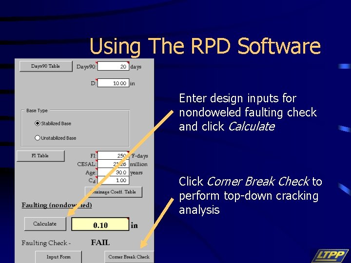 Using The RPD Software Enter design inputs for nondoweled faulting check and click Calculate