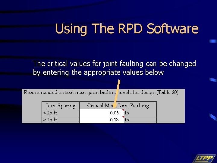 Using The RPD Software The critical values for joint faulting can be changed by
