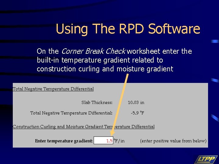 Using The RPD Software On the Corner Break Check worksheet enter the built-in temperature