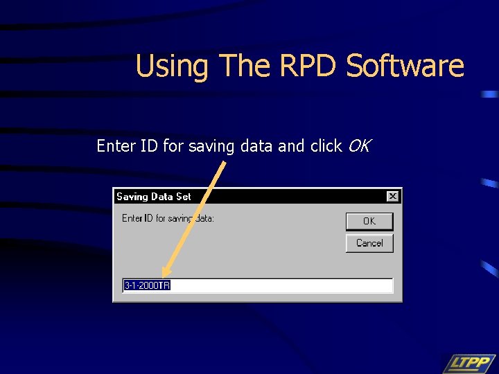 Using The RPD Software Enter ID for saving data and click OK 