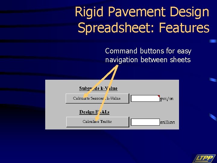 Rigid Pavement Design Spreadsheet: Features Command buttons for easy navigation between sheets 