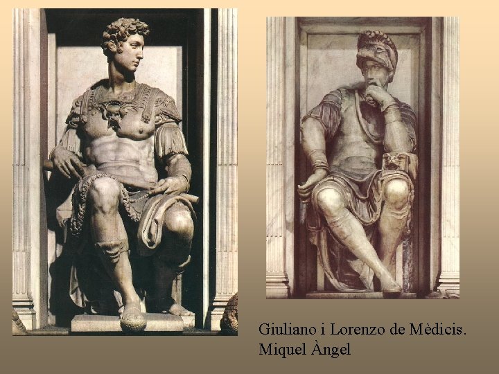 Giuliano i Lorenzo de Mèdicis. Miquel Àngel 