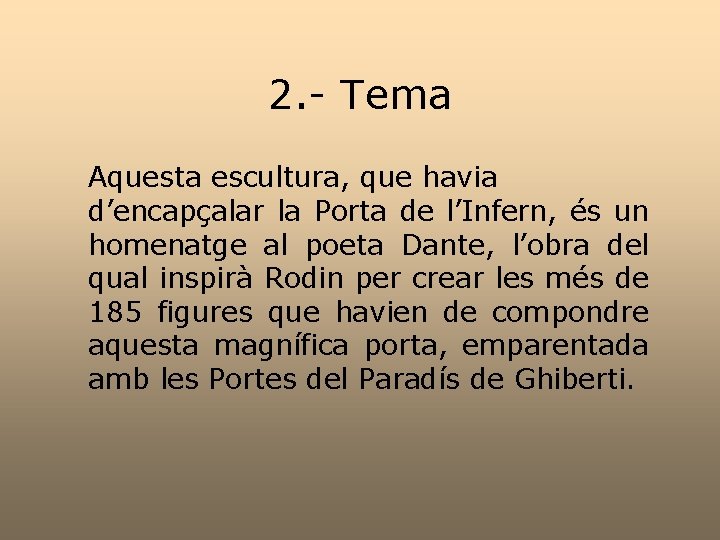2. - Tema Aquesta escultura, que havia d’encapçalar la Porta de l’Infern, és un