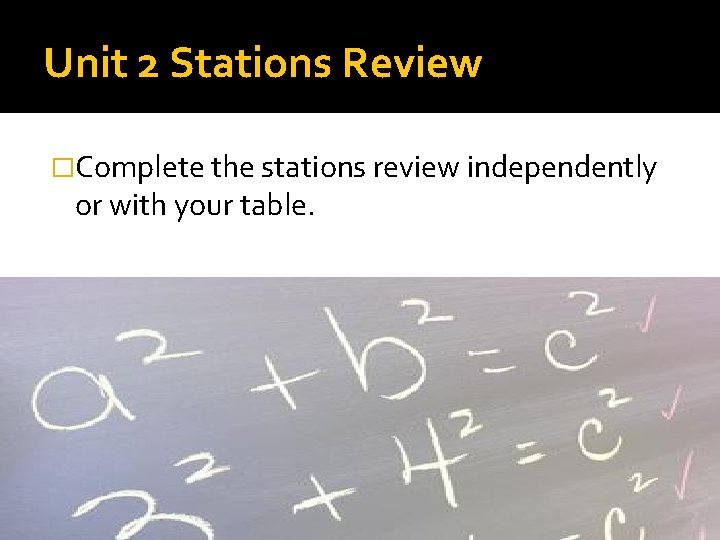 Unit 2 Stations Review �Complete the stations review independently or with your table. 