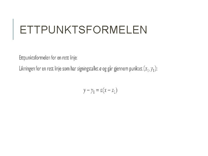 ETTPUNKTSFORMELEN ETTPUNKTSFORMELEN