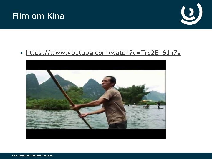 Film om Kina § https: //www. youtube. com/watch? v=Trc 2 E_6 Jn 7 s