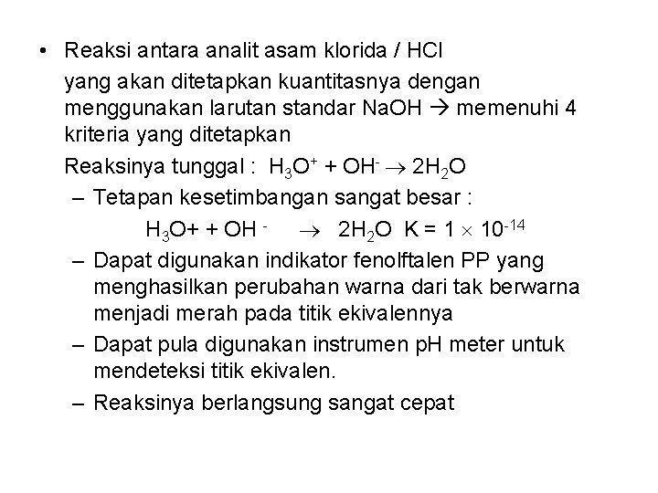  • Reaksi antara analit asam klorida / HCl yang akan ditetapkan kuantitasnya dengan