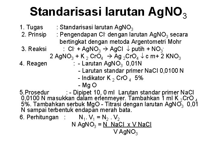 Standarisasi larutan Ag. NO 3 1. Tugas : Standarisasi larutan Ag. NO 3 2.