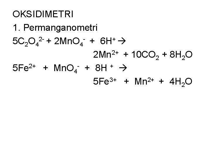 OKSIDIMETRI 1. Permanganometri 5 C 2 O 42 - + 2 Mn. O 4
