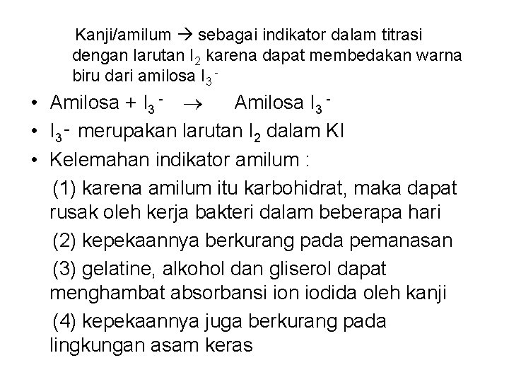  Kanji/amilum sebagai indikator dalam titrasi dengan larutan I 2 karena dapat membedakan warna