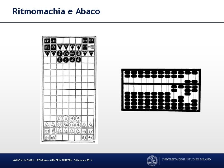 Ritmomachia e Abaco «GIOCHI, MODELLI, STORIA» – CENTRO PRISTEM 3 -5 ottobre 2014 