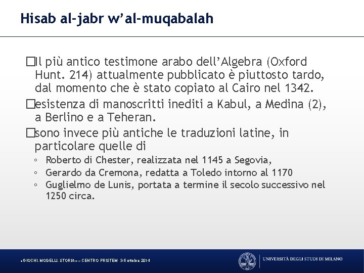 Hisab al-jabr w’al-muqabalah �Il più antico testimone arabo dell’Algebra (Oxford Hunt. 214) attualmente pubblicato