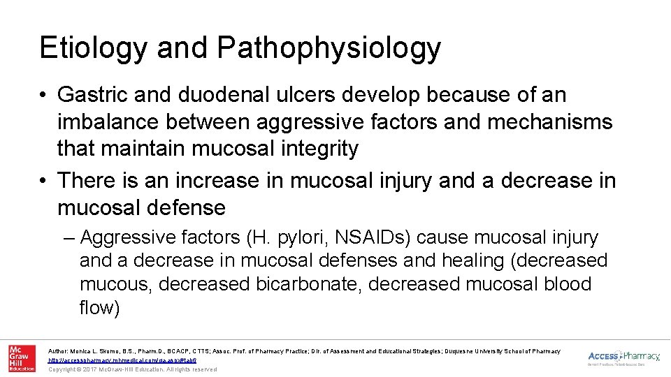 Etiology and Pathophysiology • Gastric and duodenal ulcers develop because of an imbalance between