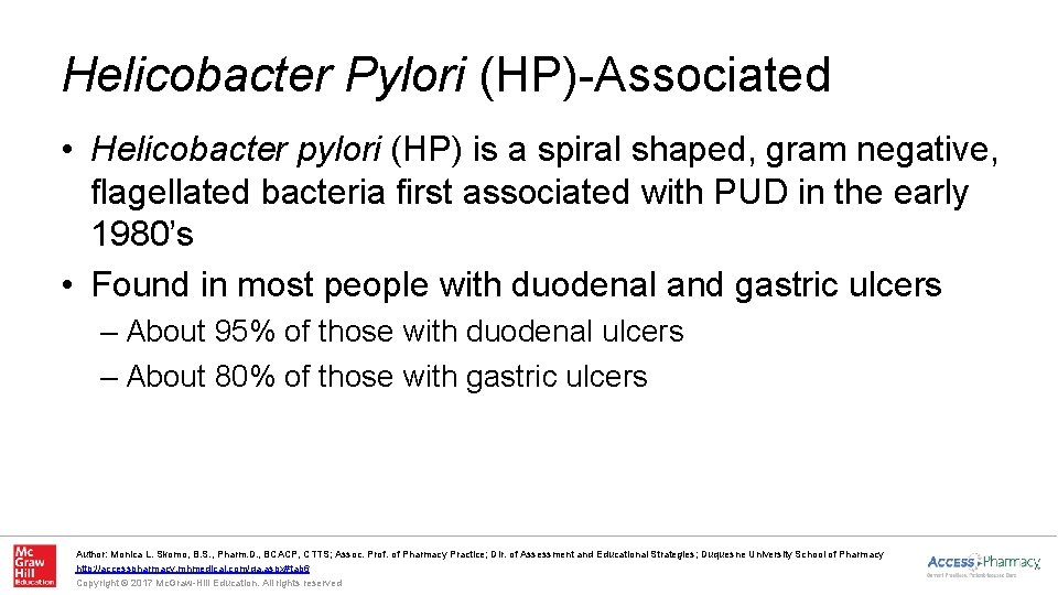 Helicobacter Pylori (HP)-Associated • Helicobacter pylori (HP) is a spiral shaped, gram negative, flagellated