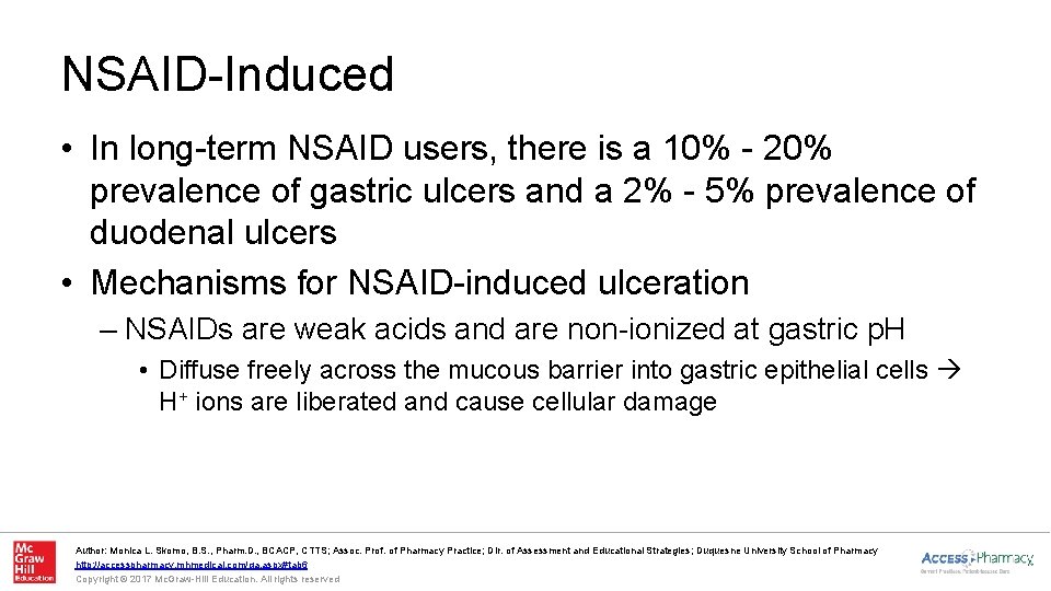 NSAID-Induced • In long-term NSAID users, there is a 10% - 20% prevalence of