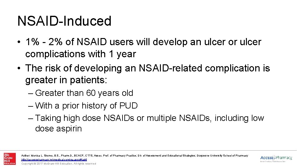 NSAID-Induced • 1% - 2% of NSAID users will develop an ulcer or ulcer