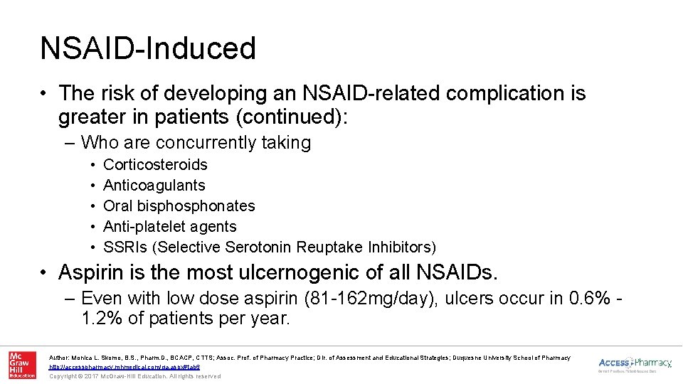 NSAID-Induced • The risk of developing an NSAID-related complication is greater in patients (continued):