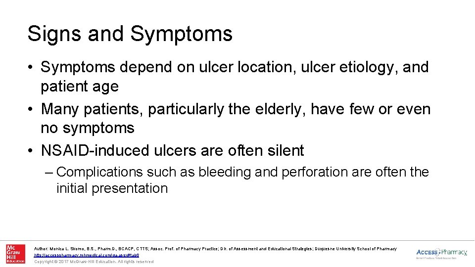 Signs and Symptoms • Symptoms depend on ulcer location, ulcer etiology, and patient age