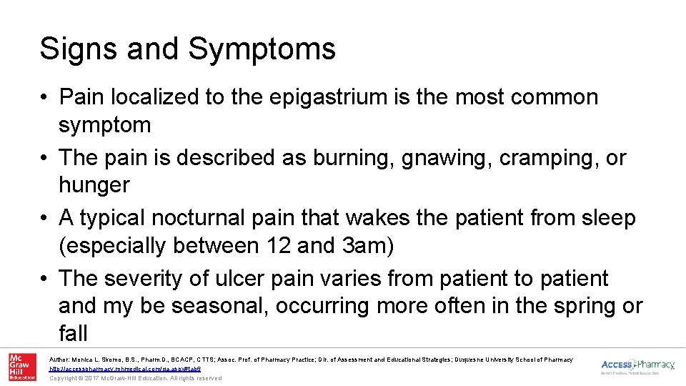 Signs and Symptoms • Pain localized to the epigastrium is the most common symptom