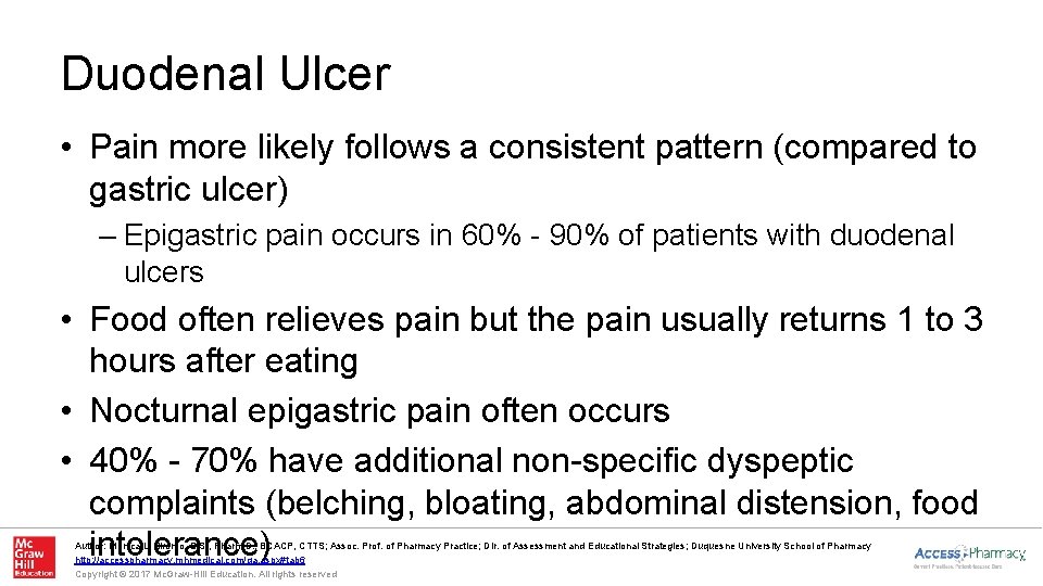 Duodenal Ulcer • Pain more likely follows a consistent pattern (compared to gastric ulcer)