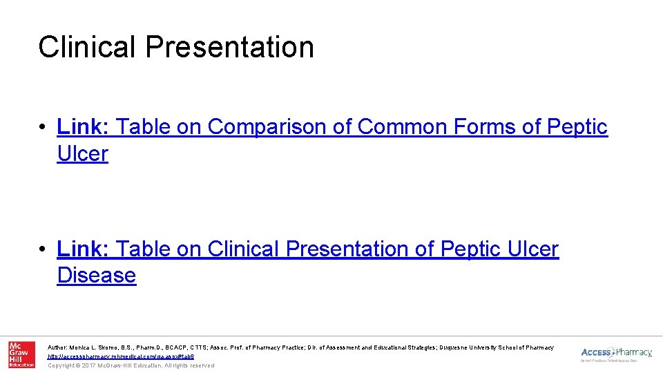 Clinical Presentation • Link: Table on Comparison of Common Forms of Peptic Ulcer •