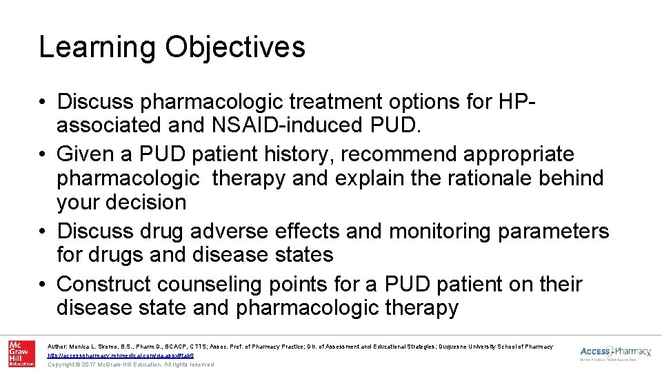 Learning Objectives • Discuss pharmacologic treatment options for HPassociated and NSAID-induced PUD. • Given