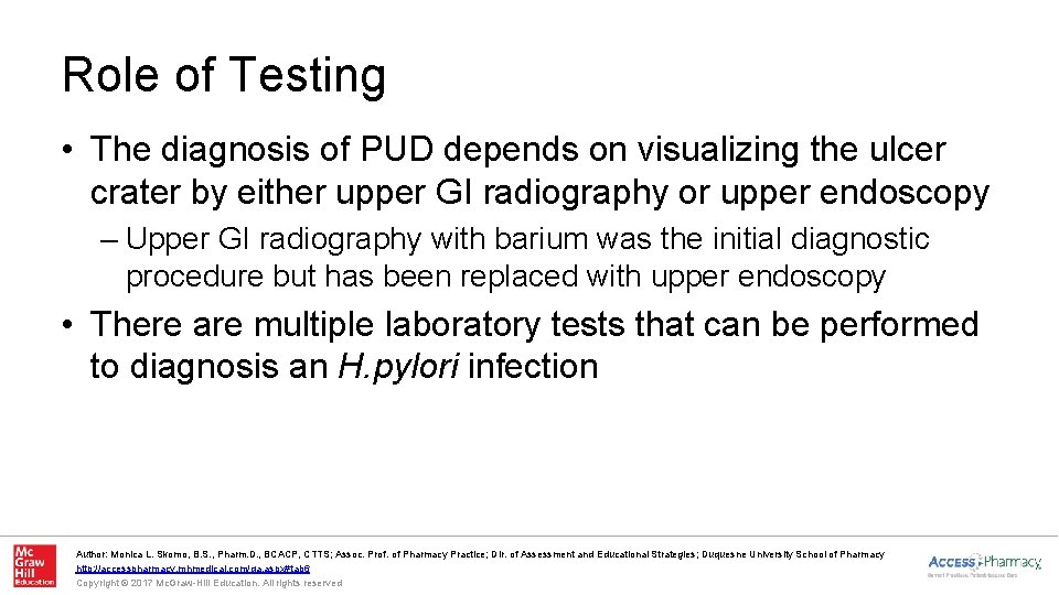 Role of Testing • The diagnosis of PUD depends on visualizing the ulcer crater