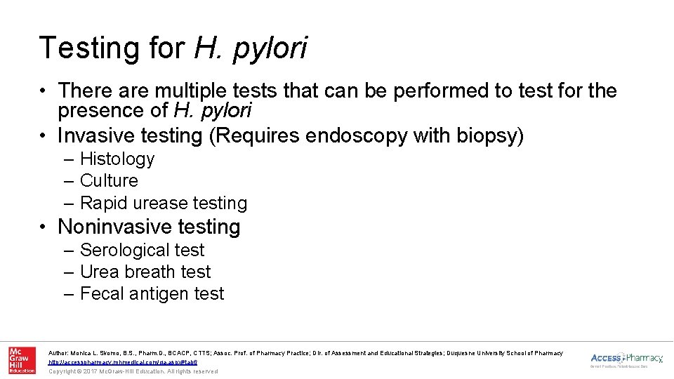 Testing for H. pylori • There are multiple tests that can be performed to