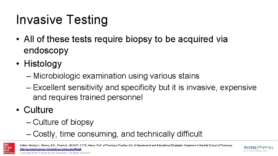 Invasive Testing • All of these tests require biopsy to be acquired via endoscopy