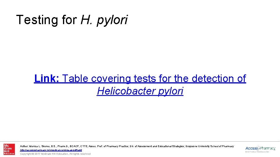 Testing for H. pylori Link: Table covering tests for the detection of Helicobacter pylori