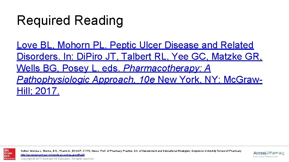 Required Reading Love BL, Mohorn PL. Peptic Ulcer Disease and Related Disorders. In: Di.