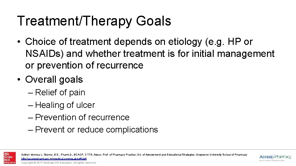 Treatment/Therapy Goals • Choice of treatment depends on etiology (e. g. HP or NSAIDs)