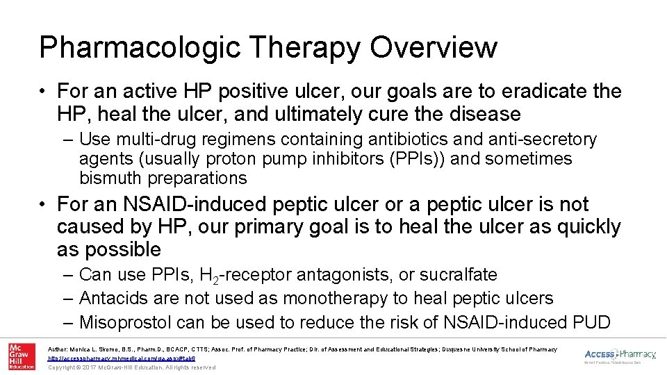 Pharmacologic Therapy Overview • For an active HP positive ulcer, our goals are to
