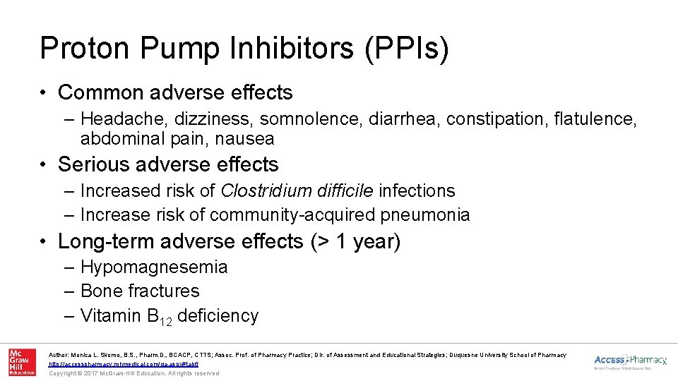 Proton Pump Inhibitors (PPIs) • Common adverse effects – Headache, dizziness, somnolence, diarrhea, constipation,