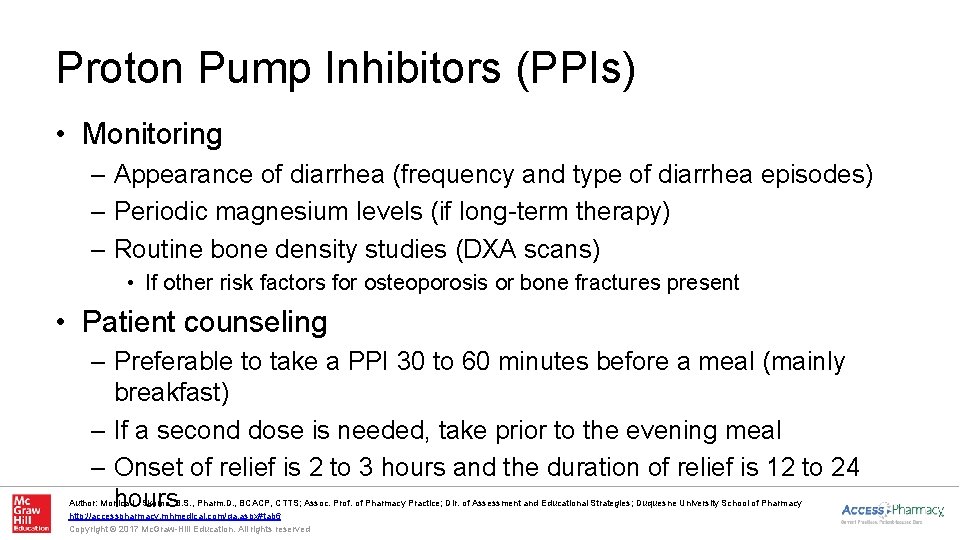 Proton Pump Inhibitors (PPIs) • Monitoring – Appearance of diarrhea (frequency and type of